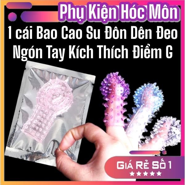 Bao cao su đôn dên ngón tay massage điểm G siêu kích thích chống viêm nhiễm | Vi Tính Hóc Môn | Đồ Chơi Tình Yêu Hóc Môn | An Toàn – Chính Hãng | Giá Rẻ | Ship Toàn Quốc