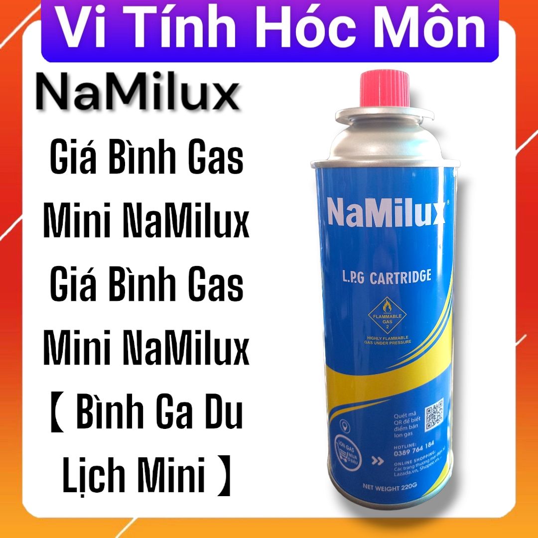 Bình Gas Mini NaMilux SALE 2024【 Bình Ga Du Lịch Mini 】Lon Ga Mini Namilux Chuyên Dụng 220G