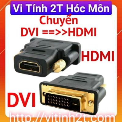 Đầu chuyển DVI To HDMI chuẩn DVI 24+1
