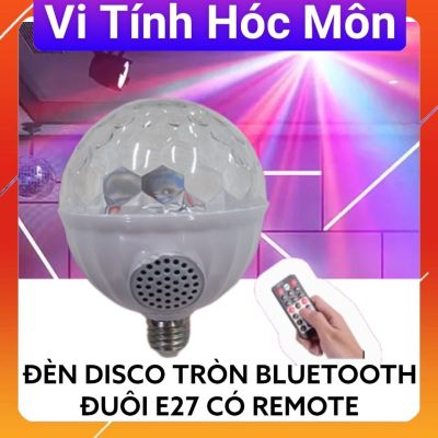 ĐÈN DISCO TRÒN BLUETOOTH ĐUÔI E27 CÓ REMOTE