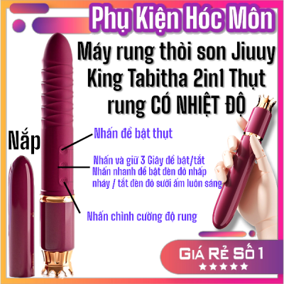 Máy rung thỏi son Jiuuy King Tabitha 2in1 Thụt rung CÓ NHIỆT ĐỘ